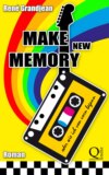 Make new Memory oder wie ich von vorn begann