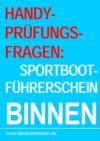 Handy-Prüfungsfragen: Sportbootführerschein Binnen Segel&Motor. Zum Üben per Handy als eBook.