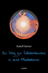 Ein Weg zur Selbsterkenntnis des Menschen in acht Meditationen