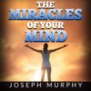 The Miracles of your Mind (Unabridged)