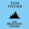 Tom Thumb (Unabridged)