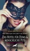 Auf der Alm da gibt's ka sünd: Das Hotel für Doms und menschliche Pets | Erotische Geschichte