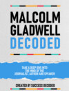 Malcolm Gladwell Decoded - Take A Deep Dive Into The Mind Of The Journalist, Author And Speaker