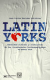 Latinyorks: identidad cultural y asimilación de los (in)migrantes latinoamericanos en Nueva York