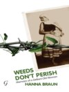 Weeds Don't Perish