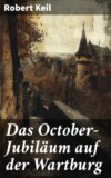 Das October-Jubiläum auf der Wartburg