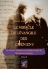 Le Miracle de L'Évangile des Esséniens - Tome II   -   Le Nouveau Testament est un plagiat modifié de l'Évangile des Esséniens -