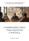 Comprender China  para Negocios y Política