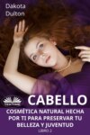 Cabello - Cosmética Natural Hecha Por Ti Para Preservar Tu Belleza Y Juventud