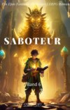 Saboteur:Ein Epos Fantasie Abenteuer LitRPG Roman(Band 6)