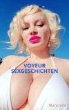 VOYEUR SEXGESCHICHTEN Geile Spanner & Voyeursex Geschichten, Voyeur Sex Stories, Erotische Geschichten
