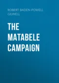 The Matabele Campaign - Robert Baden-Powell of Gilwell