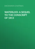 Waterloo: A sequel to The Conscript of 1813 - Erckmann-Chatrian