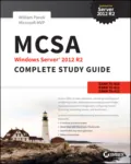 MCSA Windows Server 2012 R2 Complete Study Guide. Exams 70-410, 70-411, 70-412, and 70-417 - William  Panek
