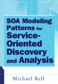 SOA Modeling Patterns for Service Oriented Discovery and Analysis - Michael  Bell