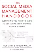 The Social Media Management Handbook. Everything You Need To Know To Get Social Media Working In Your Business - Nick  Smith