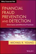 Financial Fraud Prevention and Detection. Governance and Effective Practices - Michael Young R.