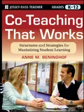 Co-Teaching That Works. Structures and Strategies for Maximizing Student Learning - Anne Beninghof M.