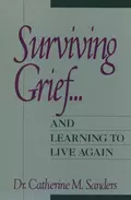 Surviving Grief ... and Learning to Live Again - Catherine Sanders M.