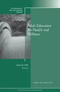 Adult Education for Health and Wellness. New Directions for Adult and Continuing Education, Number 130 - Lilian Hill H.