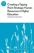 Creating a Tipping Point: Strategic Human Resources in Higher Education. ASHE Higher Education Report, Volume 38, Number 1 - Evans Alvin