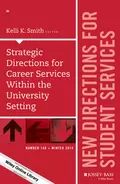 Strategic Directions for Career Services Within the University Setting. New Directions for Student Services, Number 148 - Kelli Smith K.