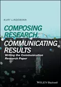 Composing Research, Communicating Results - Kurt Lindemann