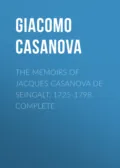 The Memoirs of Jacques Casanova de Seingalt, 1725-1798. Complete - Giacomo Casanova