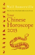 Your Chinese Horoscope 2013: What the year of the snake holds in store for you - Neil  Somerville