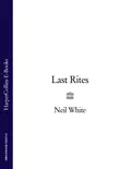 LAST RITES - Neil  White