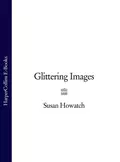 Glittering Images - Susan  Howatch