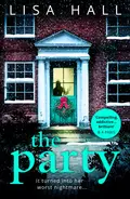 The Party: The gripping new psychological thriller from the bestseller Lisa Hall - Lisa  Hall