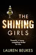 The Shining Girls - Lauren  Beukes