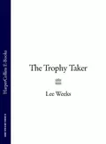 The Trophy Taker - Lee  Weeks