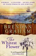 The Whitest Flower - Brendan  Graham