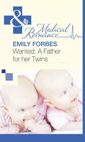 Wanted: A Father for her Twins - Emily  Forbes