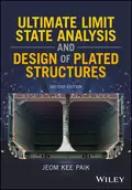Ultimate Limit State Analysis and Design of Plated Structures - Jeom Paik Kee