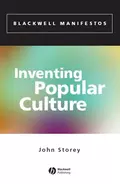 Inventing Popular Culture - John  Storey