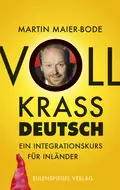 Voll krass deutsch - Martin Maier-Bode