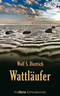 Wattläufer - Wolf S.  Dietrich