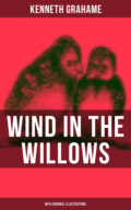 WIND IN THE WILLOWS (With Original Illustrations)