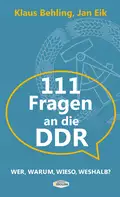 111 Fragen an die DDR - Klaus  Behling