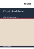 Kämpfe nie mit Fraun - Moritz West