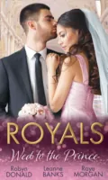 Royals: Wed To The Prince - Robyn Donald