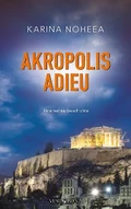 Akropolis Adieu - Karina Noheea