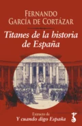 Titanes de la historia de España  - Fernando García de Cortázar