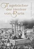 Tagebücher der Henker von Paris - Henry Sanson