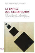 La banca que necesitamos - Joan Ramon Sanchis Palacio