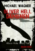 Oliver Hell - Dämonen (Oliver Hells elfter Fall) - Michael Wagner J.