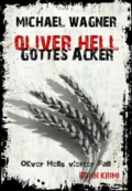 Oliver Hell - Gottes Acker - Michael Wagner J.